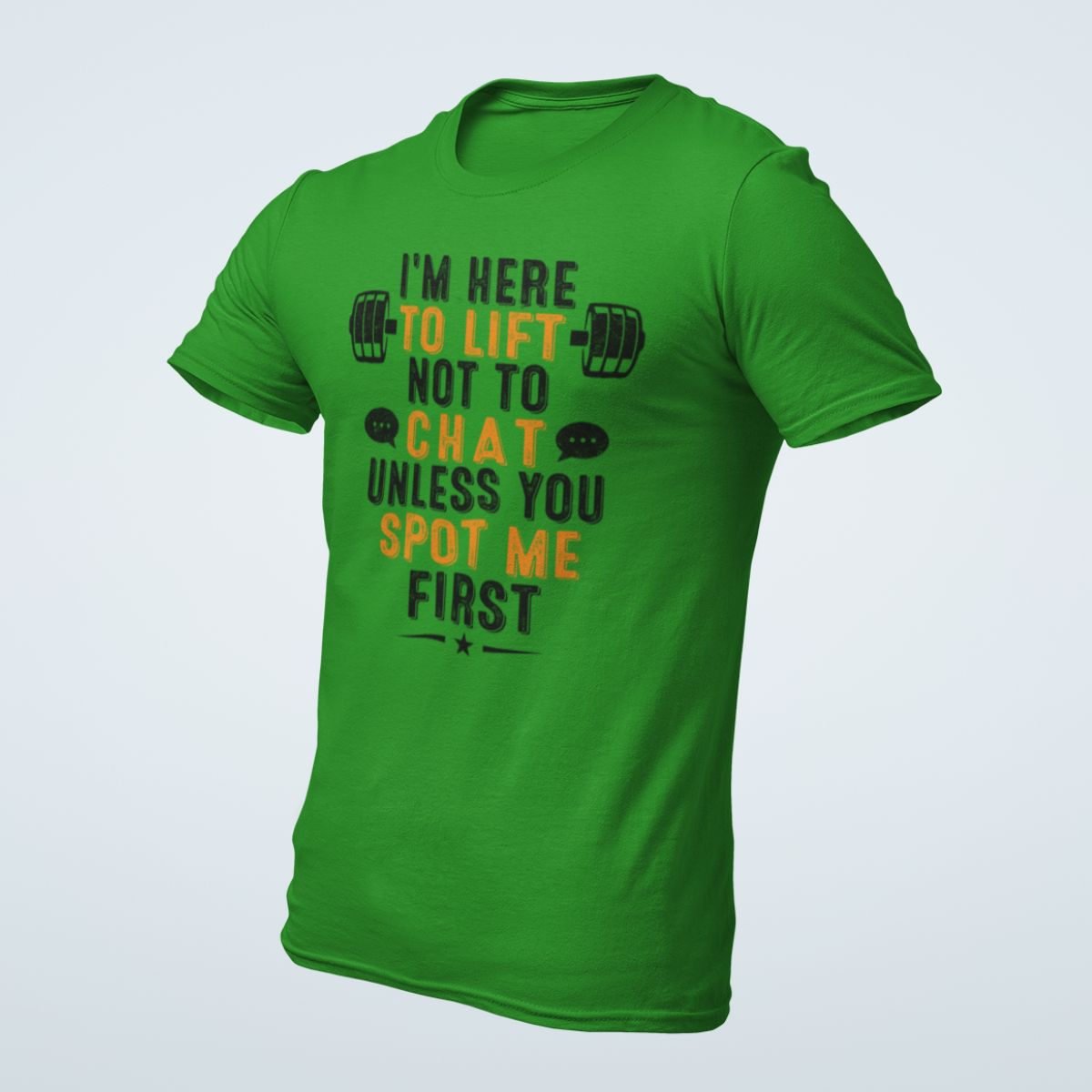 I'M HERE TO LIFT NOT TO CHAT Premium Cotton Regular-fir T-Shirt