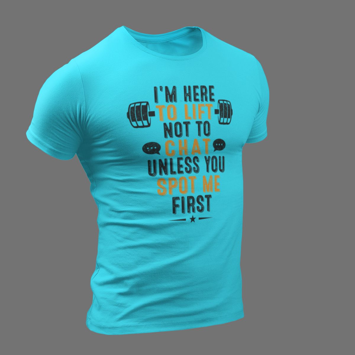 I'M HERE TO LIFT NOT TO CHAT Premium Cotton Regular-fir T-Shirt