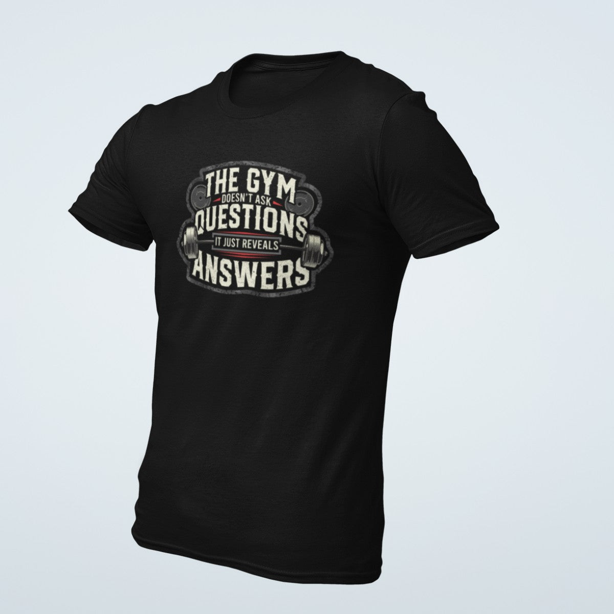 THE GYM DOESN'T ASK QUESTIONS IT REVELS ANSWERS Premium Cotton T-Shirt