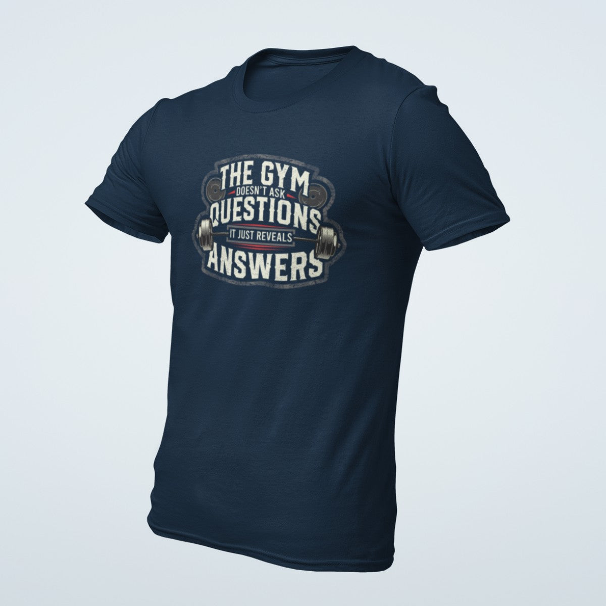 THE GYM DOESN'T ASK QUESTIONS IT REVELS ANSWERS Premium Cotton T-Shirt