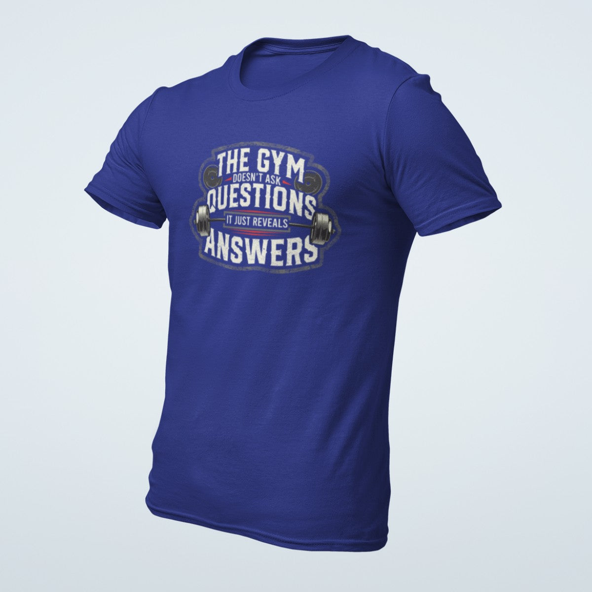 THE GYM DOESN'T ASK QUESTIONS IT REVELS ANSWERS Premium Cotton T-Shirt